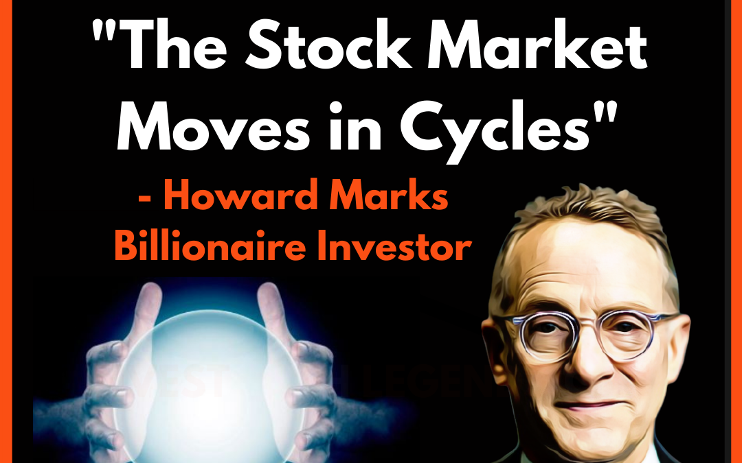 15 Brilliant Quotes by Billionaire Howard Marks | Market Cycle Investing Strategy |