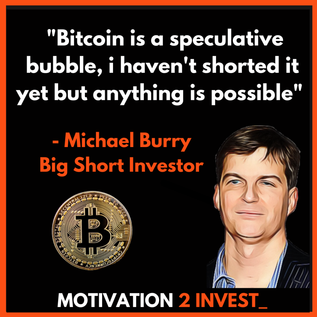 Michael Burry quotes motivation 2 invest (9). On Bitcoin investing. www.Motivation2invest.com/Michael-Burry-Quotes