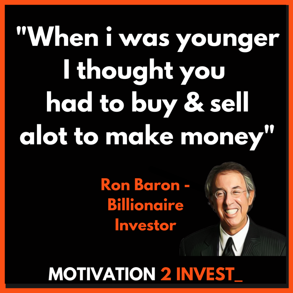 Ron Baron Growth Stock Investing Strategy & Quotes Credit: www.Motivation2invest.com/Ron-Baron