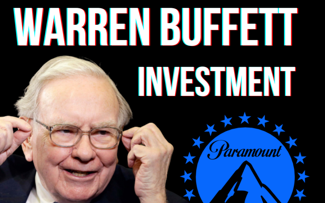 Warren Buffett acquires a $2.6B stake in Paramount Global | Analysis